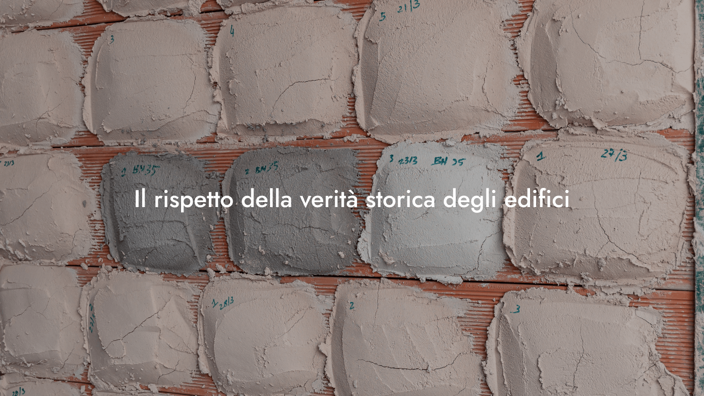 Il rispetto della verità storica degli edifici